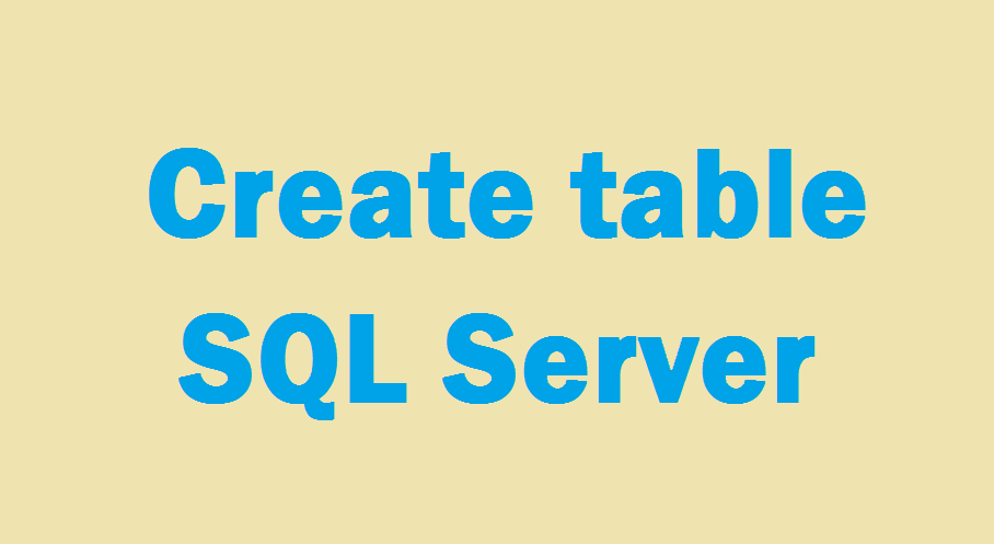 Create table in SQL Server