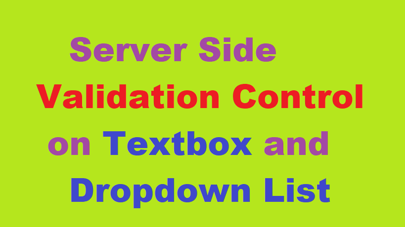 Validation control on serverside using dropdown and textbox .asp c# code