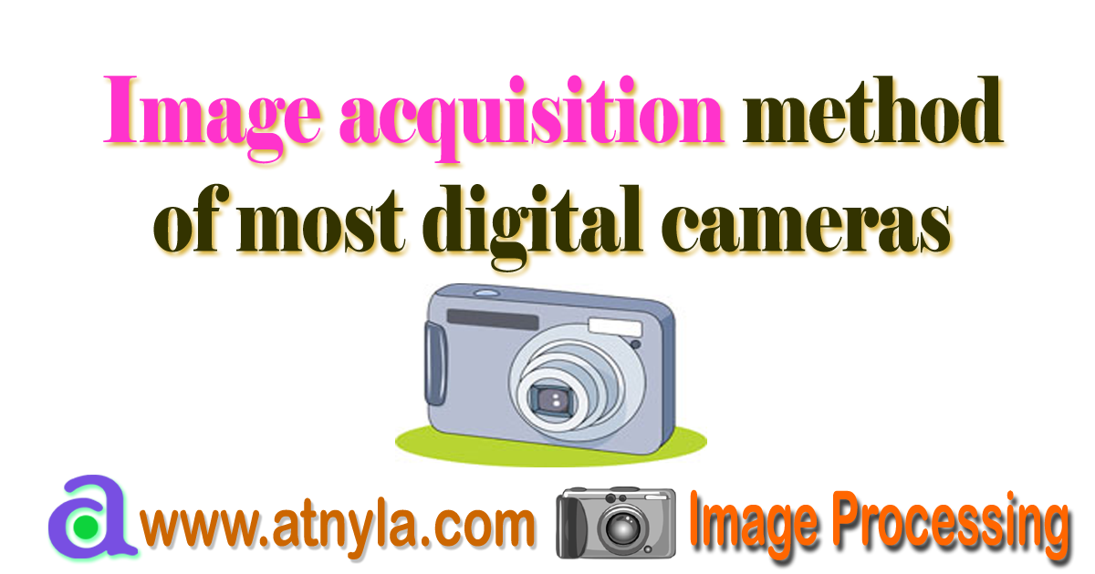 Image acquisition method of most digital cameras