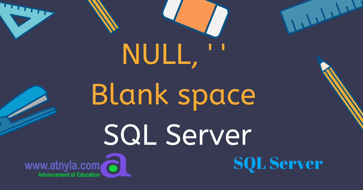 NULL, Blank Space in SQL Server