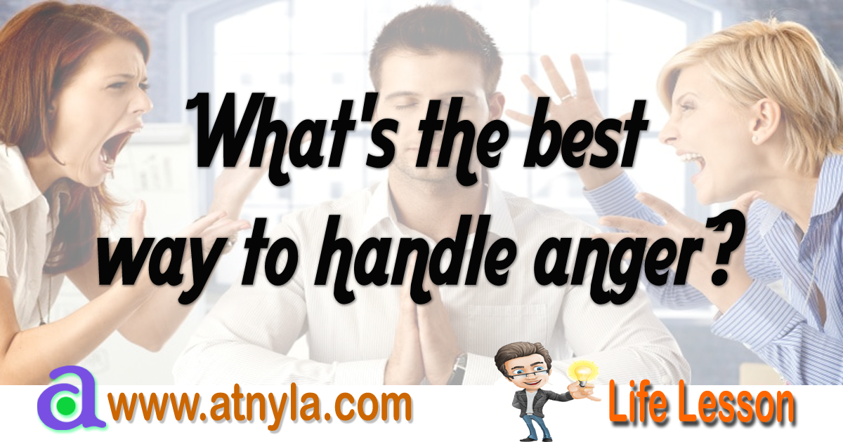 What is the best way to handle anger