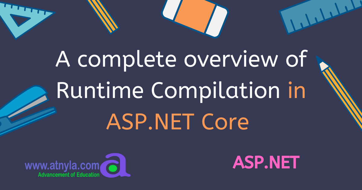 A complete overview of Runtime Compilation in ASP.NET Core