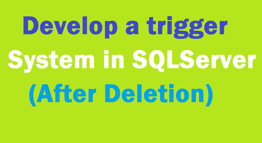 Create a trigger system in SQL Server (Trigger After Deletion)