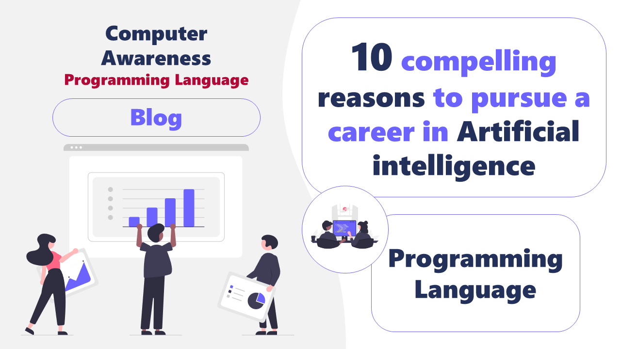 Ten compelling reasons to pursue a career in AI