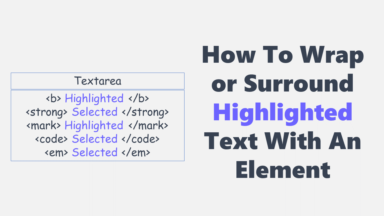 How To Wrap or Surround Highlighted Text With An Element