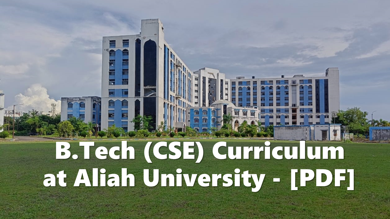 B.Tech (CSE) Curriculum at Aliah University