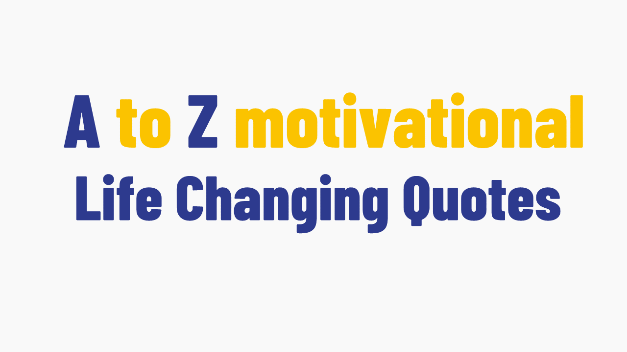 A to Z motivational quotes
