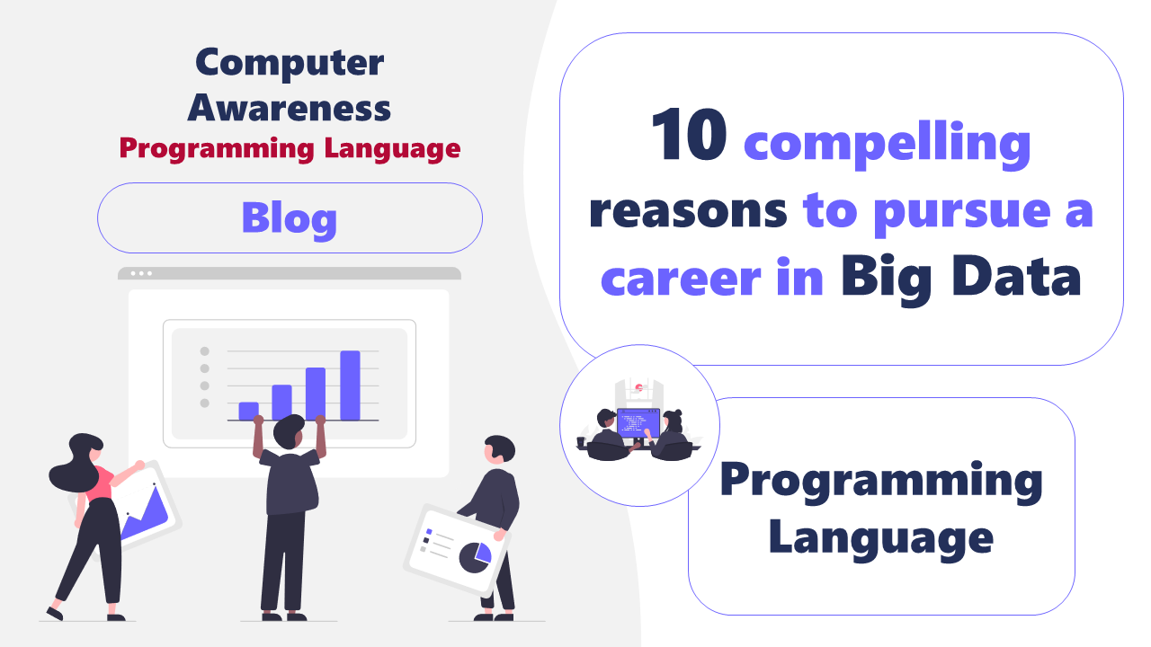 Ten compelling reasons to pursue a career in Big Data